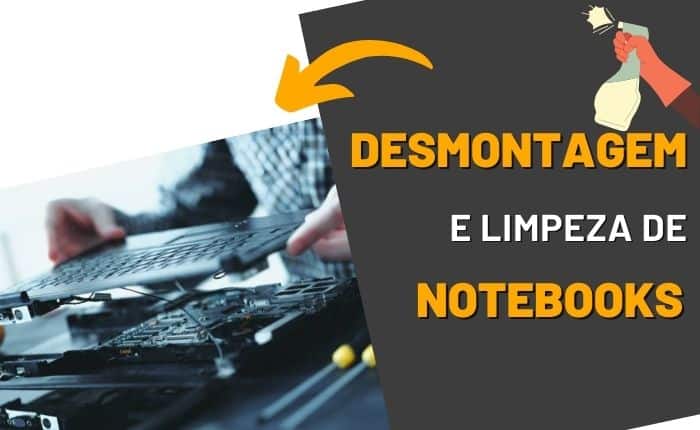 Desmontagem, montagem e Limpeza de Notebooks