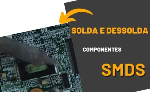 Solda e Dessolda de componentes SMDs
